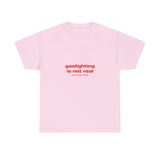 Gaslighting is not real (you're just crazy) - Oversized Tee