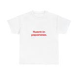 Fluent in yapanese. - Oversized Tee