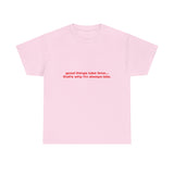 Good things take time. Thats why i'm always late. - Oversized Tee