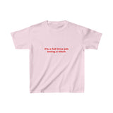 It's a full time job being a b*tch - Baby Tee