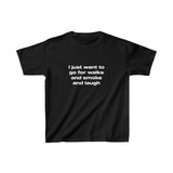 I just want to go for walks and smoke and laugh - Baby Tee