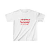 I just want to go for walks and smoke and laugh - Baby Tee