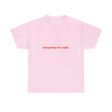 Too pretty for a job. - Oversized Tee