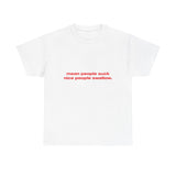 Mean people suck nice people swallow. - Oversized Tee