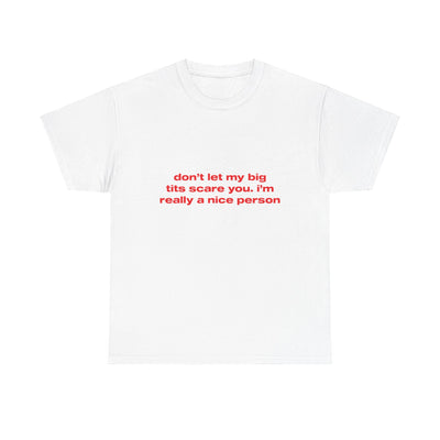 Don't let my big tits scare you. I'm really a nice person - Oversized Tee