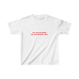 I'm not as think as you drunk i am. - Baby Tee