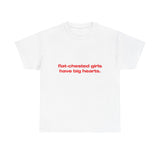 Flat-chested girls have big hearts. - Oversized Tee