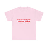 Flat-chested girls have big hearts. - Oversized Tee