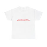 Good things take time. Thats why i'm always late. - Oversized Tee