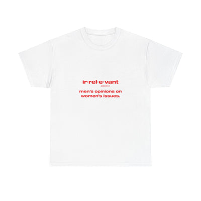 Irrelevant men's opinions on women's issues. - Oversized Tee