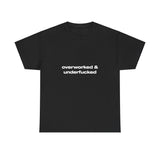 Overworked & underf*cked - Oversized Tee