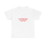 I'm dyslexic but i can still spell yuck fou. - Oversized Tee