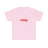 Be a slut do whatever you want. - Oversized Tee