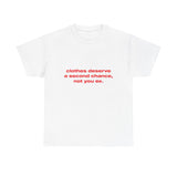 Clothes deserve a second chance, not your ex. - Oversized Tee