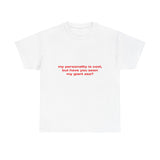 My personality is cool, but have you seen my giant ass? - Oversized Tee
